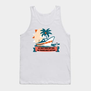 My Boat Does Not Run on Thanks Boat Captain Tank Top